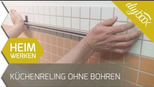 Embedded thumbnail for Kleben statt Bohren - Küchenreling ohne Bohren befestigen